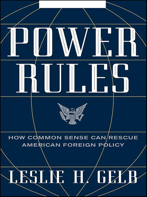Title details for Power Rules by Leslie H. Gelb - Available